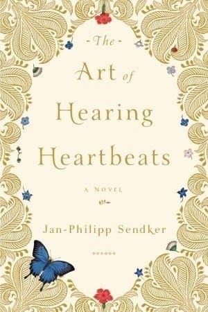 The Art Of Hearing Heartbeats by Jan-Philipp Sendker