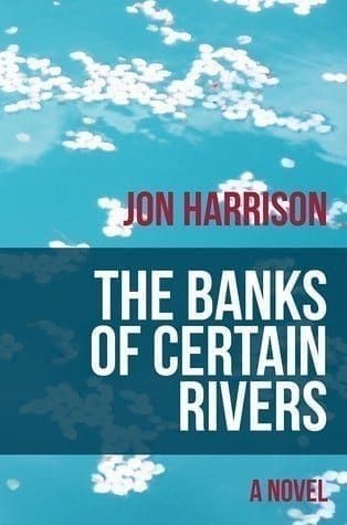 The Banks Of Certain Rivers