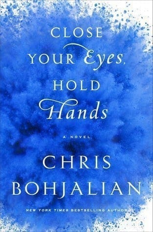 Close Your Eyes, Hold Hands by Chris Bohjalian