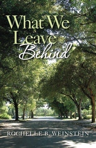 What We Leave Behind by Rochelle B. Weinstein