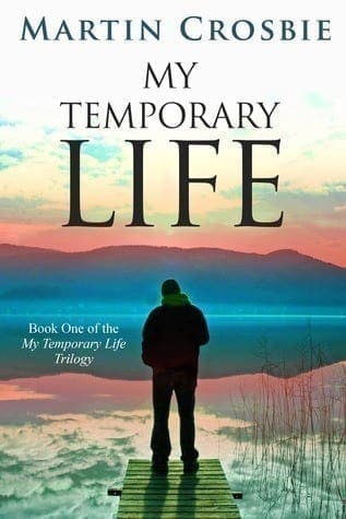 My Temporary Life by Martin Crosbie