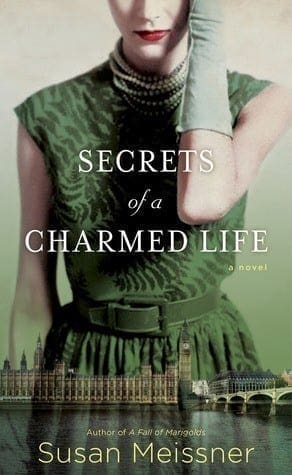 Secrets Of A Charmed Life by Susan Meissner