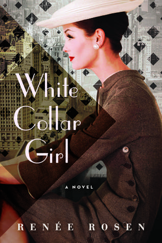 White Collar Girl by Renee Rosen