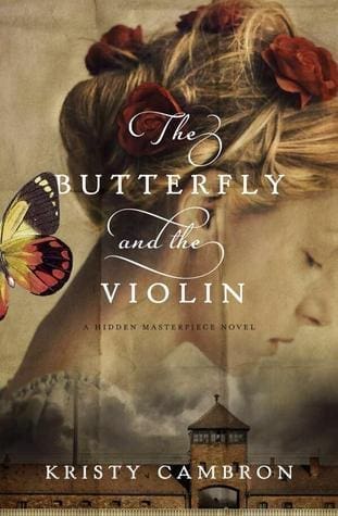 The Butterfly and The Violin by Kristy Cambron