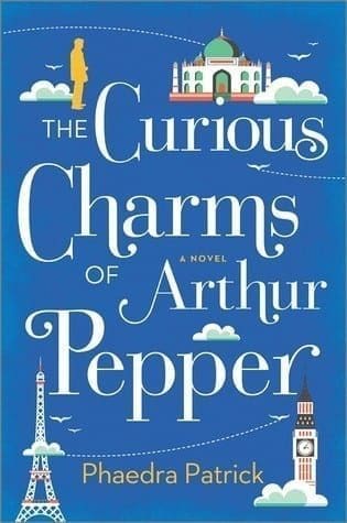 The Curious Charms Of Arthur Pepper by Phaedra Patrick