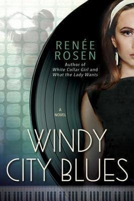 Windy City Blues by Renee Rosen