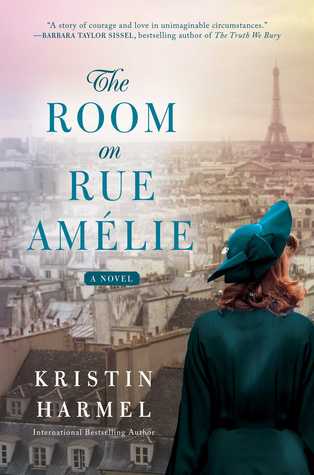 The Room on Rue Amelie by Kristin Harmel