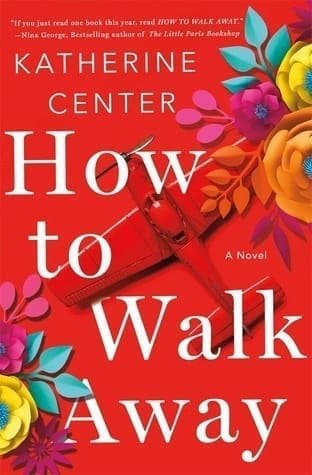 How To Walk Away by Katherine Center