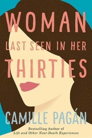 Woman Last Seen in her Thirties by Camille Pagan