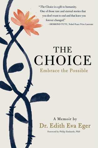 The Choice: Embrace the Possible by Dr. Edith Eva Eger