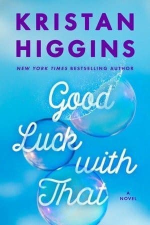 Good Luck with That by Kristan Higgins