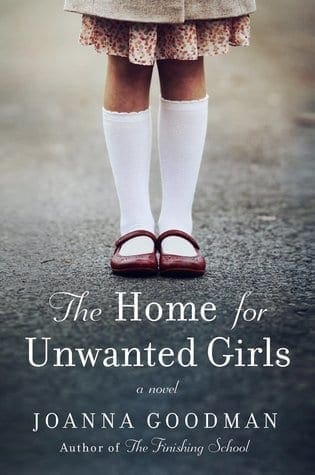 The Home For Unwanted Girls by Joanna Goodman