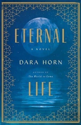 Eternal Life by Dara Horn