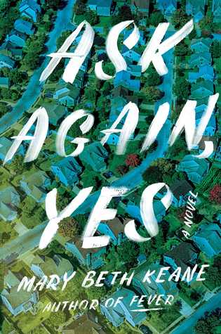 Ask Again, Yes by Mary Beth Keane