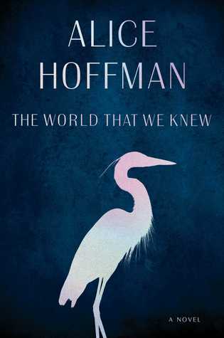 The World That We Knew by Alice Hoffman