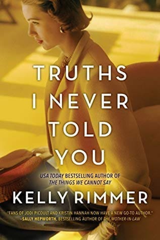 Truths I Never Told You by Kelly Rimmer