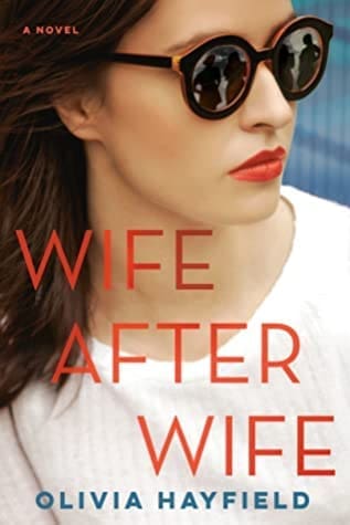 Wife After Wife by Olivia Hayfield