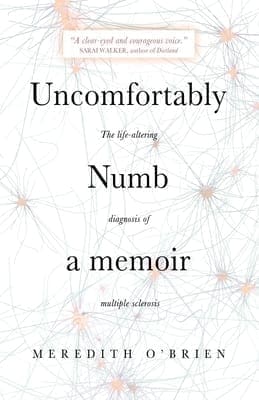 Uncomfortably Numb: a memoir by Meredith O’Brien