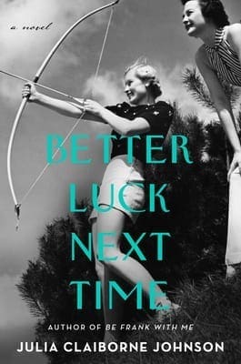 Better Luck Next Time by Julia Claiborne Johnson