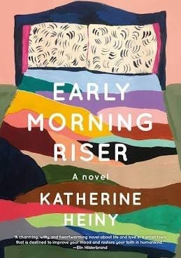 Early Morning Riser by Katherine Heiny