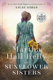 Sunflower Sisters by Martha Hall Kelly