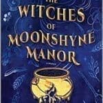 The Witches of Moonshyne Manor book cover with yellow cauldron on front