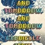 Tomorrow and Tomorrow and Tomorrow book cover by Gabrielle Zevin with white and blue bubbles