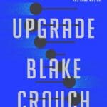 Upgrade by Blake Crouch with blue cover and DNA link.