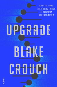 Upgrade by Blake Crouch with blue cover and DNA link. 