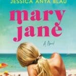 Mary Jane book cover by Jessica Anya Blau with girl on cover on beach