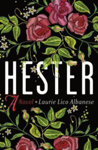 Hester by Laurie Lico Albanese book cover with flowers and leaves on cover