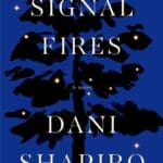 Signal Fires book cover by Dani Shapiro with starlight and tree in background