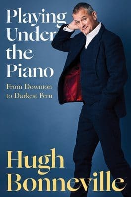 Hiding Under the Piano by Hugh Bonneville