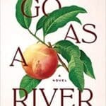 Go as a River by Shelley Read book cover with a ripe peach in center