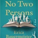 No Two Persons by Erica Bauermeister book cover with open book and cut out people from book pages