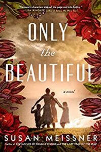 Only the Beautiful by Susan Meissner book Cover with a woman's back walking with children.