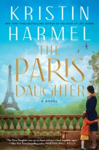 The Paris Daughter by Kristin Harmel  with blue sky and eiffel tower on from book cover