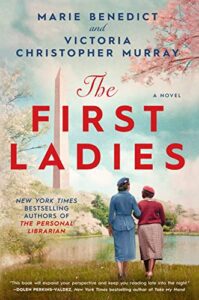 The First Ladies by Marie Benedict and Victoria Christopher Murray book cover with two women walking by the Washington Monument