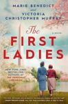 The First Ladies by Marie Benedict and Victoria Christopher Murray book cover with two women walking by the Washington Monument