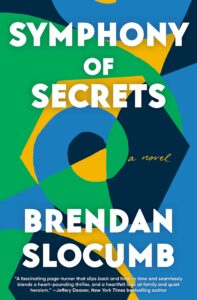 Symphony of Secrets by Brendan Slocumb Book cover with colored abstract design