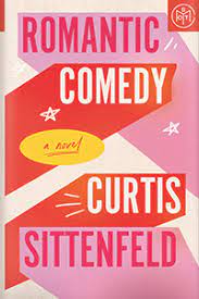 Romantic Comedy by Curtis Sittenfeld