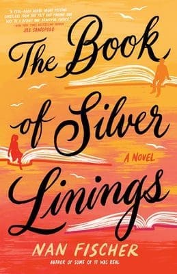 The Book of Silver Linings by Nan Fischer