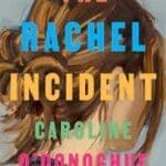 The Rachel Incident Book Cover with back of woman's head takng up whole cover and title overlayed on top