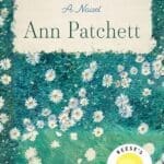 Tom Lake by Ann Patchett book cover with meadow of field daisies.