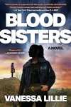 Blood Sisters by Vanessa Lillie book cover featuring a BIA agent with a sunset in background