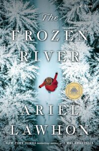 The Frozen River by Ariel Lawhon book cover has women walking on a frozen river with white snow covered trees on sides.