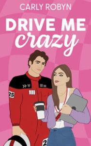 Drive Me Crazy by Carly Robyn book cover with light and dark pink racecar squares and a cartoon figure of racecar driver and girl holding laptop and coffee