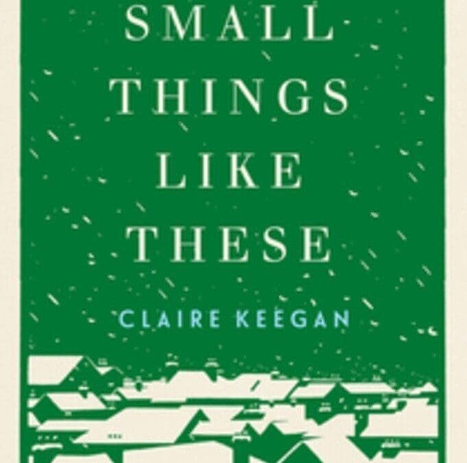 Small Things Like These by Claire Keegan