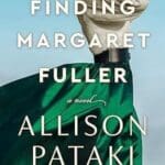 Finding Margaret Fuller by Allison Pataki book cover with woman's body profile in green flowing skirt