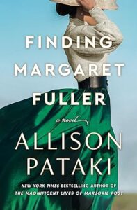 Finding Margaret Fuller by Allison Pataki book cover with woman's body profile in green flowing skirt